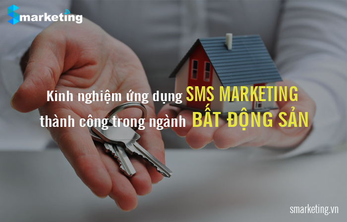 Kinh nghiệm ứng dụng SMS MARKETING thành công trong ngành BẤT ĐỘNG SẢN